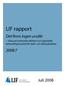 LIF rapport. Det finns ingen ursäkt 2008:7. Fokus på nationella riktlinjer och uppnådda behandlingsresultat för hjärt- och kärlsjukvården