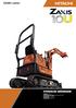 ZAXIS-2-serien HYDRAULISK GRÄVMASKIN. Modell: ZX10U-2 Märkeffekt hos motor: 9,5 kw (12,8 HP) Arbetsvikt: 1 110 kg Djupskopa: 0,022 m 3