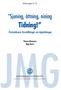 JMG. Tidning! Sjuning, åttning, nining. -Förskolebarns föreställningar om dagstidningen. Arbetsrapport nr 55. Therese Blomqvist Maja Norin