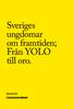 Sveriges ungdomar om framtiden; Från YOLO till oro.