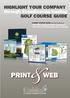 & PRINT WEB HIGHLIGHT YOUR COMPANY GOLF COURSE GUIDE. through Scandinavias leading