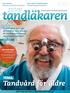 Tandvård för äldre 4/2011. - Branschorganisationen. är verklighet. 25 november 2011 går till historien som den dag då tandvårdens branschorganisation