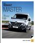 NYA RENAULT MASTER NYA RENAULT MASTER. Ett brett sortiment och tekniskt framskriden. Motortyper och last DRIVE THE CHANGE