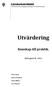 Utvärdering. Kunskap till praktik. Delrapport II - 2012. Mats Fridell. Robert Holmberg. Johan Billsten. Ylva Benderix