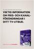 Till dig som är kund hos Tele2. Viktig information om pris- och kanalförändringar. ditt TV-utbud. Gäller från och med 1 november.