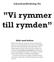 Vi rymmer till rymden