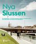 Nya Slussen. Fler mötesplatser Mer plats för gående, cyklister och kollektiv trafik Rent dricksvatten och minskad översvämningsrisk