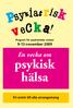 Program för psykiatriska veckan 9-13 november 2009 En vecka om psykisk hälsa Fri entré till alla arrangemang