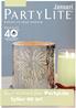 Januari. Kom med och fira, PartyLite fyller 40 år! Konsten att skapa stämning A NNIVERSARY WORLDWIDE. 1-31 januari 2013. www.partylite.