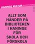 ALLT SOM HÄNDER PÅ BIBLIOTEKEN I HANINGE FÖR SKOLA OCH FÖRSKOLA VÅREN 2016