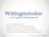 Wittingmetoden. - en läs- och skrivinlärningsmetod