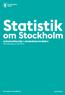 Statistik. om Stockholm Arbetssökande i stadsdelsområden Månadsrapport juli 2014. The Capital of Scandinavia. stockholm.se