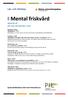 Mental friskvård. Bergstad, Johan Mindfulness (2009) Med hjälp av en bok och en cd-skiva får du här en introduktion till mindfulness.