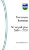 Storumans kommun. Strategisk plan 2014 2020. Antagen av kommunfullmäktige 2013-02-26 18