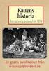 Kattens historia Återutgivning av text från Redaktör: Josef Robertsson