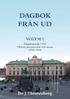 UTDRAG UR BO J THEUTENBERG: DAGBOK FRÅN UD VOLYM 1 (ISBN ; i bokhandeln i februari 2013)