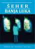MAGAZIN SAVEZA BANJALUČANA U ŠVEDSKOJ / MAGASIN UTGIVEN AV RIKSFÖRBUNDET BANJALUKA I SVERIGE Š E H E R BANJA LUKA