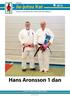 Ju-jutsu Kai. Svenska Ju-jutsuförbundets medlemstidning. Årgång 17. Hans Aronsson 1 dan. Ju-jutsu Kai självförsvar med tradition och kvalitet