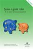 Spara i goda tider. för en stabil kommunal verksamhet. Betänkande av Utredningen om kommunsektorn och konjunkturen. Stockholm 2011 SOU 2011:59