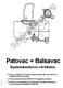 Patovac + Balsavac. Systembeskrivn.+Artikelnr. Endast av MEDICVENT auktoriserad personal får utföra reparationer och justeringar på denna utrustning.