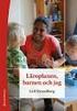 4. Skolplikt och rätt till utbildning. Särskilda utbildningsformer 2 6. Grundskola, Grundsärskola, Fritidshem/Öppen fritidsverksamhet 3 7.