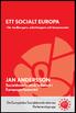 JAN ANDERSSON ETT SOCIALT EUROPA. Socialdemokratisk ledamot i. De Europeiska Socialdemokraternas Parlamentsgrupp