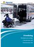 PUBLIKATION 2009:4. Utredning. Färdtjänstens nuläge i Norrbottens och Västerbottens län