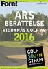 ÅRS BERÄTTELSE VIDBYNÄS GOLF AB GLÄDJE PASSION OMTANKE