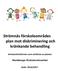 Strömnäs förskoleområdes plan mot diskriminering och kränkande behandling. Verksamhetsformer som omfattas av planen: Munkbergas förskoleverksamhet