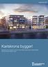 september 2016 KÄRNHEM Karlskrona bygger! Karlskrona är en expansiv kommun med många spännande projekt på gång. Här presenteras några av dem.