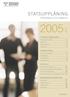 2005:1 STATSUPPLÅNING PROGNOS OCH ANALYS STATENS LÅNEBEHOV FINANSIERING AKTUELLT MARKNADSINFORMATION.  Årsprognosen för