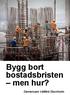 Bygg bort bostadsbristen men hur?