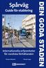 Spårväg DEN GODA STADEN. Guide för etablering. Internationella erfarenheter för nordiska förhållanden