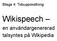 Bilaga 4: Tidsuppskattning. Wikispeech. en användargenererad talsyntes på Wikipedia