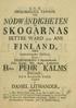 SKOGARNAS NÖDWÅNDIGHETEN. HhBR PEHR KALMS FINLAND, BETTRE WÅRD och ANS. Infeende, Wederbörandes Tilftånd, MED. Uti et Academifkt Förfök