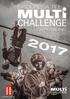 Multi Challenge. Boda Borg, inomhusgokart, laserhall, klättervägg, uv-golf, arkadhall mm är några av de aktiviteter som vi erbjuder.