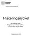 Institutionen för klinisk neurovetenskap (K8) Placeringsnyckel. för studenter under Programkursen Klinisk medicin - inriktning neuro, sinnen, psyke