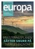 INVESTERINGSPLANEN SÄTTER SNURR PÅ SVERIGES EKONOMI. fokus. en tidning från eu-kommissionen #2 2016