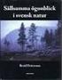 94 SÄLLSAMMA ÖGONBLICK I SVENSK NATUR SÄLLSAMMA ÖGONBLICK I SVENSK NATUR 95