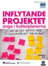 INFLYTANDE PROJEKTET. unga i kulturplanerna