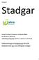 Stadgar. Valberedningen/stadgegrupp föreslår bildademötet att anta bifogade stadgar. Förslag till