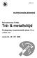 KURSHANDLEDNING. Specialisering 76-90p Trä- & metallslöjd. Fördjupning i experimentellt arbete 7,5 p. LSTMC2 del 1