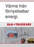 Värme från förnyelsebar energi.