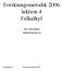 Forskningsmetodik 2006 lektion 4 Felkalkyl. Per Olof Hulth
