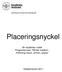 Institutionen för klinisk neurovetenskap (K8) Placeringsnyckel. för studenter under Programkursen Klinisk medicin - inriktning neuro, sinnen, psyke