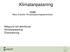 Klimatanpassning Måns Enander, Klimatanpassningssamordnare. Bakgrund och definitioner Klimatanpassning Översvämning