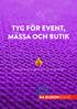 TYG FÖR EVENT, MÄSSA OCH BUTIK. Flamskydd enl DIN 4102 B1, DIN EN och NF P M1