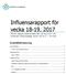 Influensarapport för vecka 18-19, 2017 Denna rapport publicerades den 18 maj 2017 och redovisar influensaläget vecka (1 14 maj).