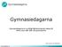 Gymnasiedagarna. Gymnasiedagarna är en årligt återkommande mässa för elever som står inför sitt gymnasieval. Sofia Larsson GR Utbildning.