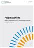 Ett samarbete i Västra sjukvårdsregionen. Hudmelanom. Regional nulägesbeskrivning Standardiserat vårdförlopp. Processägare Carin Sandberg